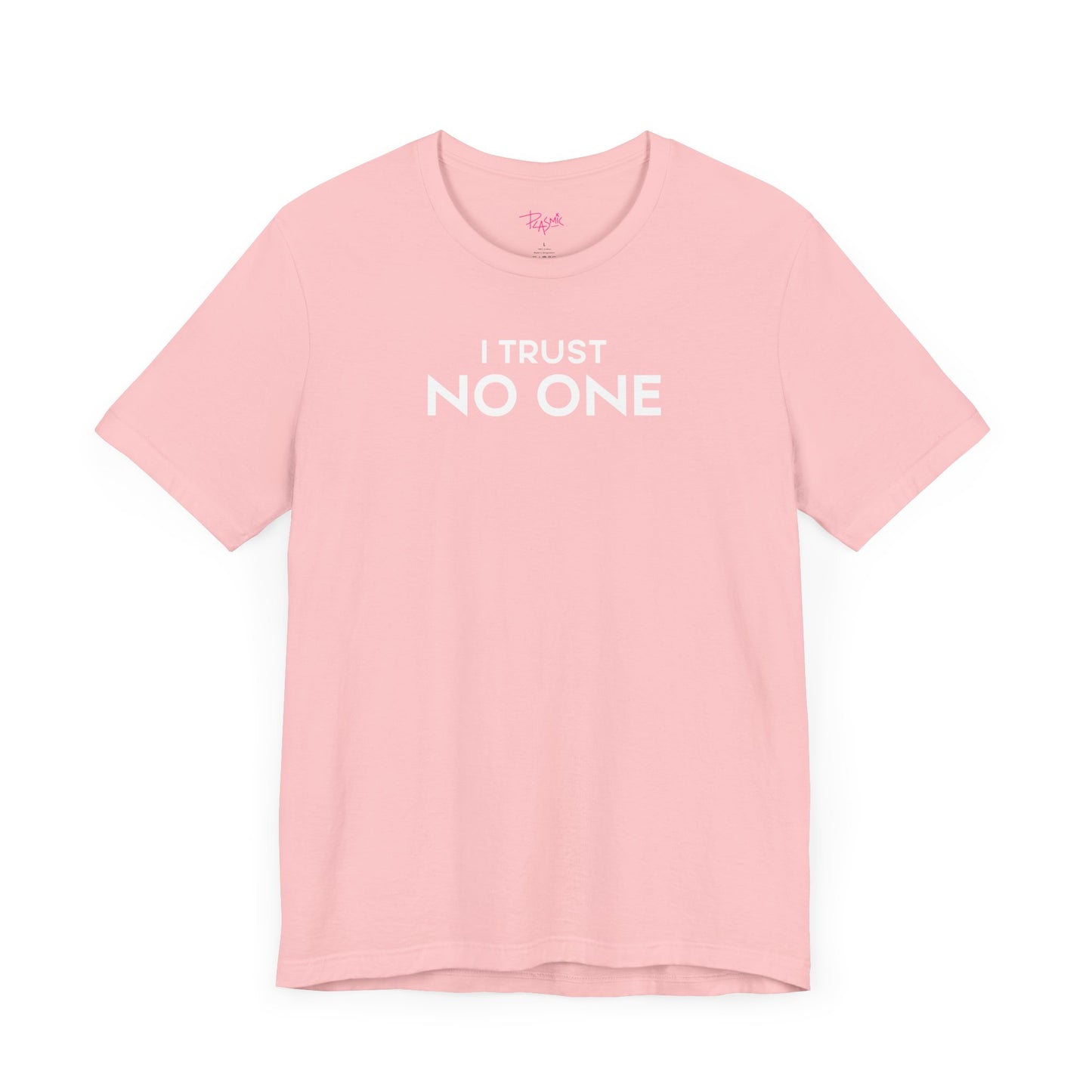 I Trust No One - Statement T-Shirt