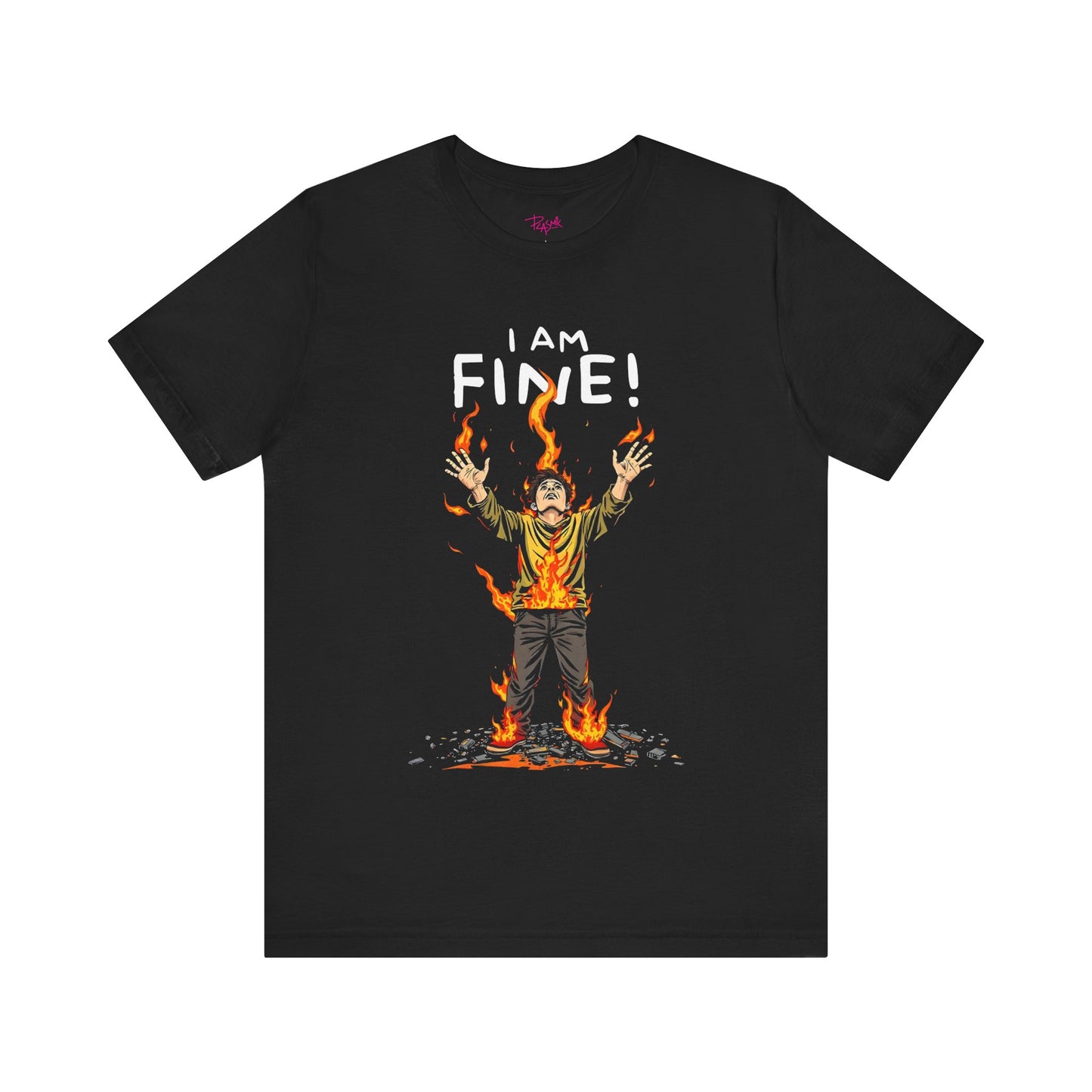 I am fine - Funny T-Shirt