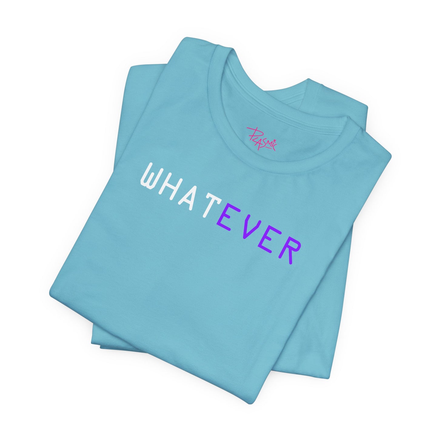 Whatever - Statement T-Shirt