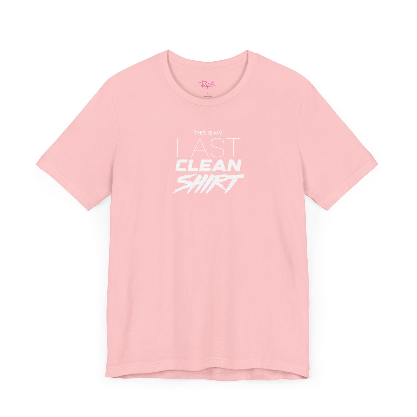 Last Clean Shirt - Statement T-Shirt