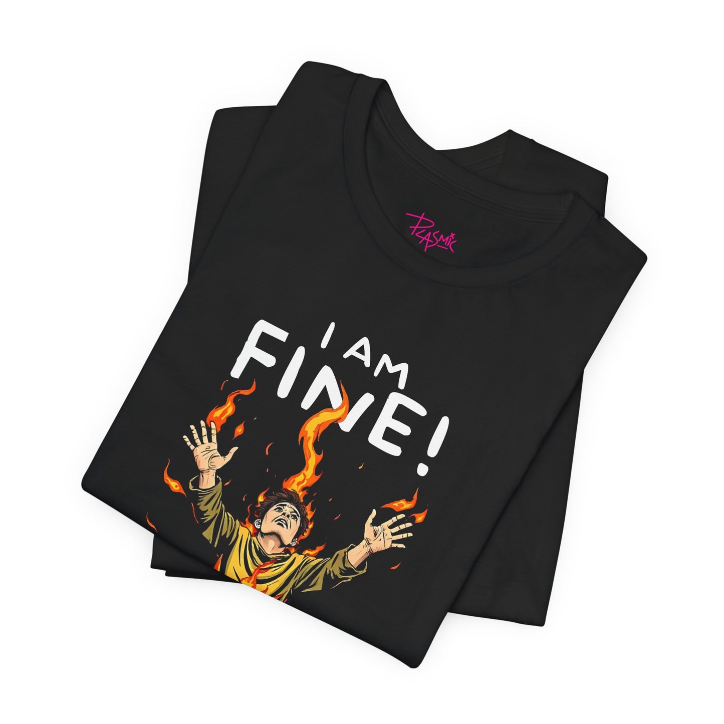 I am fine - Funny T-Shirt