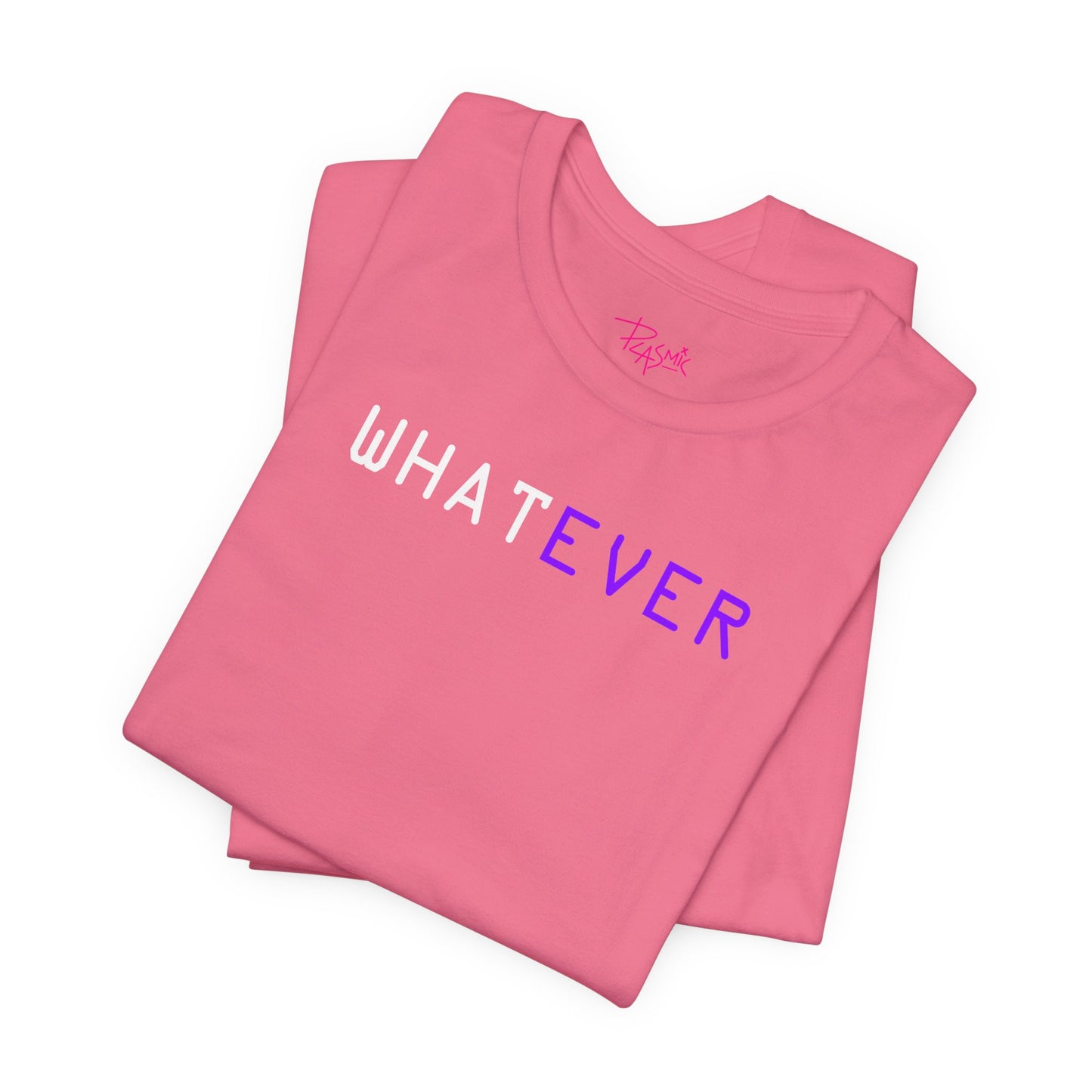 Whatever - Statement T-Shirt