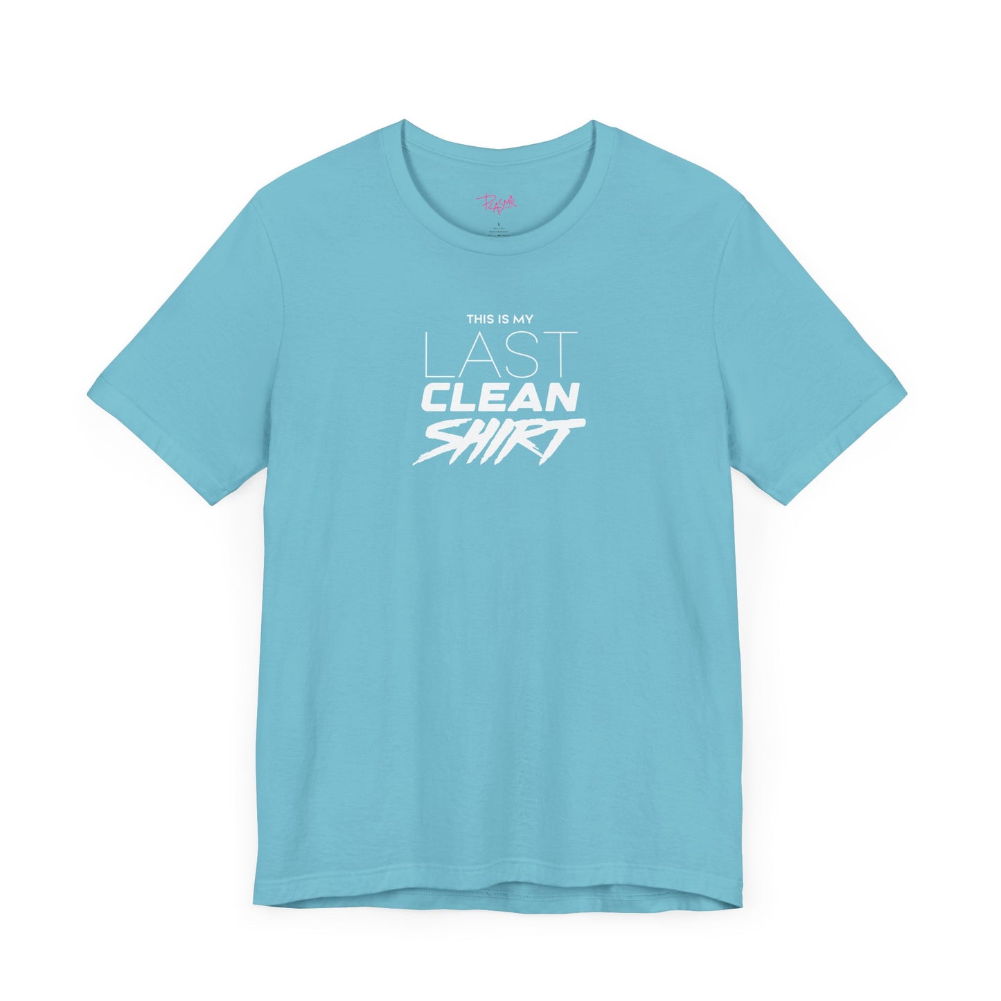 Last Clean Shirt - Statement T-Shirt