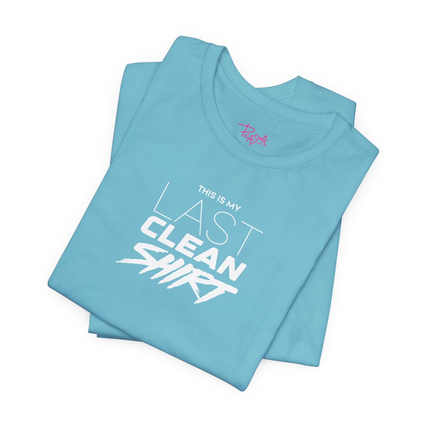 Last Clean Shirt - Statement T-Shirt