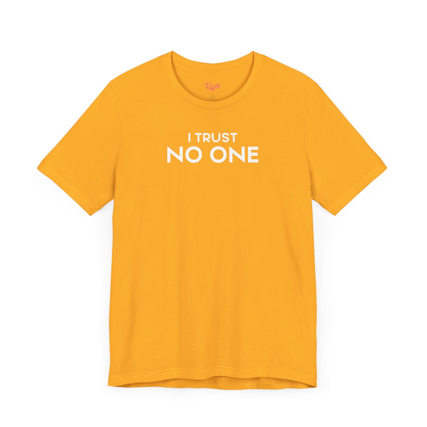 I Trust No One - Statement T-Shirt