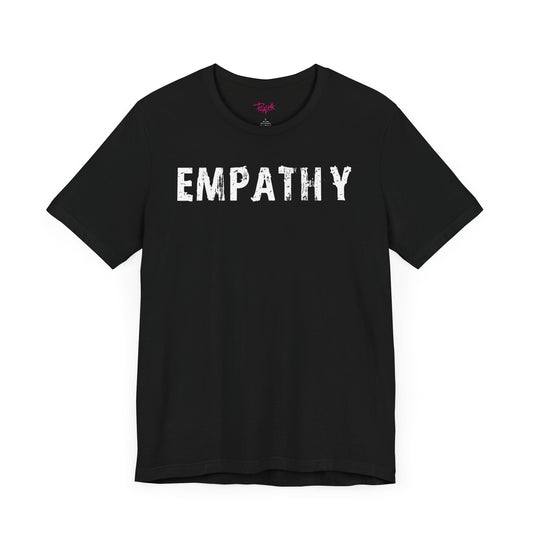 Empathy - Statement T-Shirt