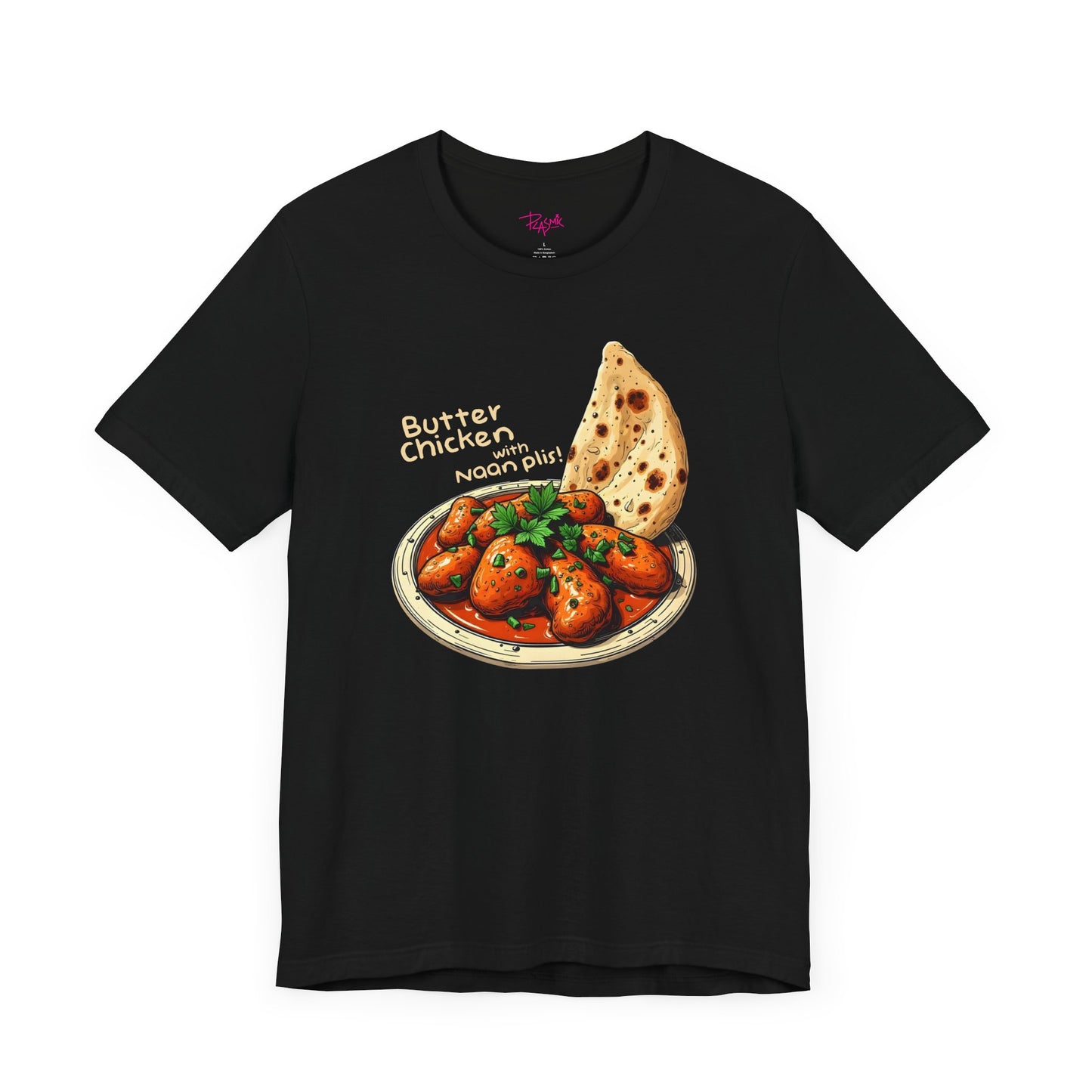 Butter Chicken With Naan Plis - Funny T-Shirt