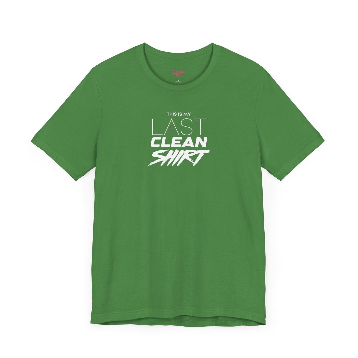 Last Clean Shirt - Statement T-Shirt