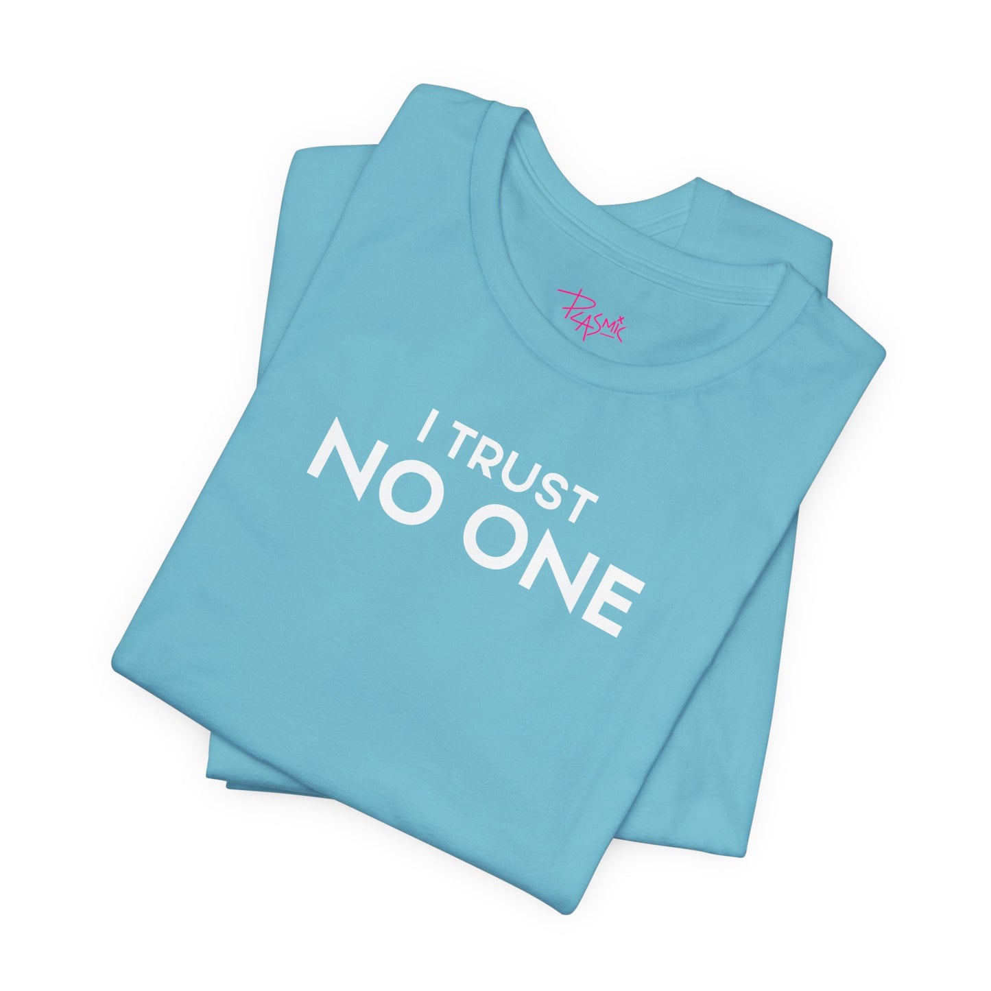 I Trust No One - Statement T-Shirt