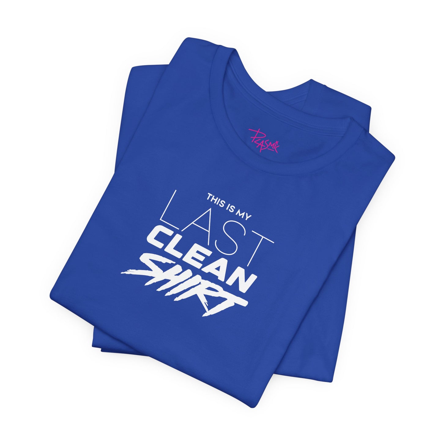 Last Clean Shirt - Statement T-Shirt