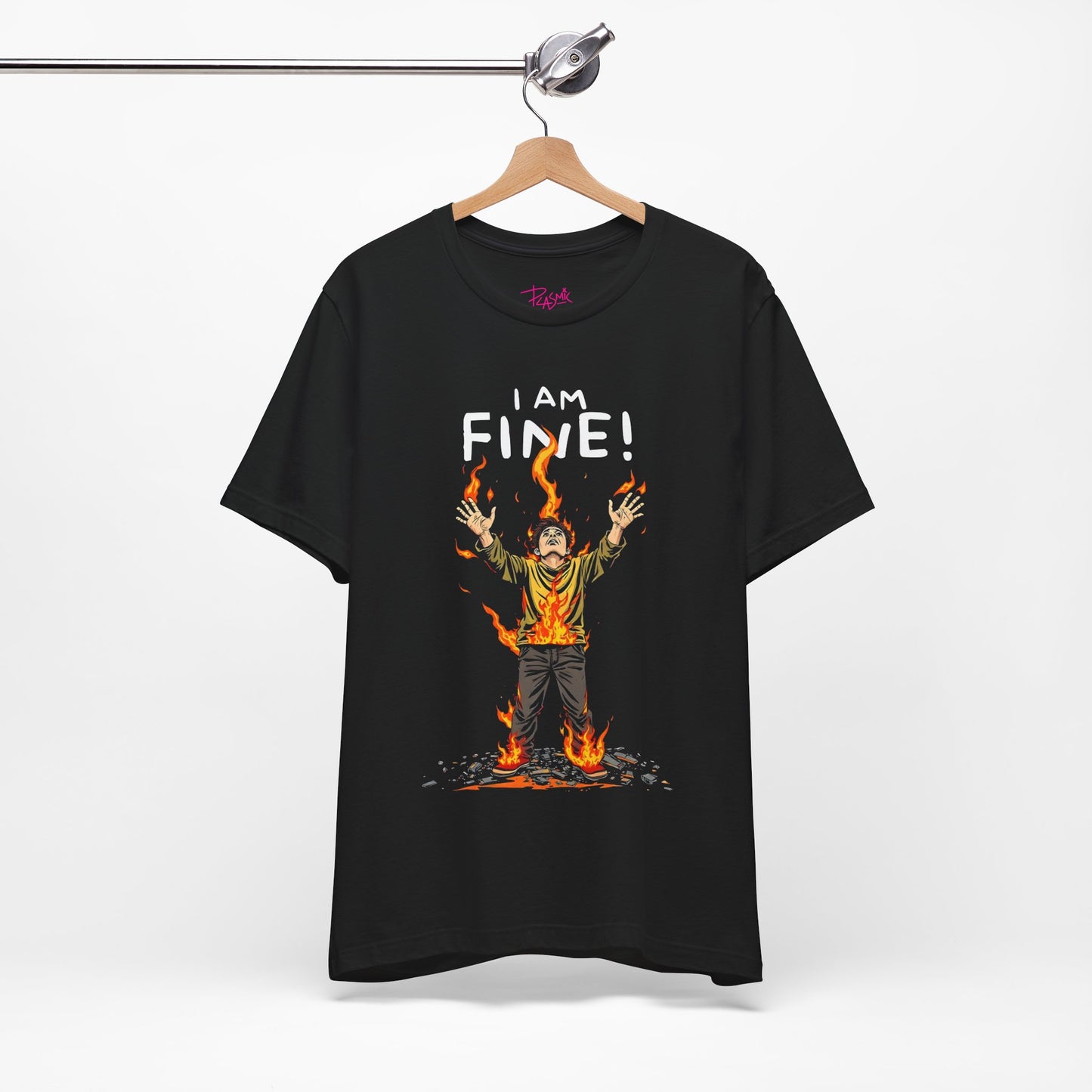 I am fine - Funny T-Shirt