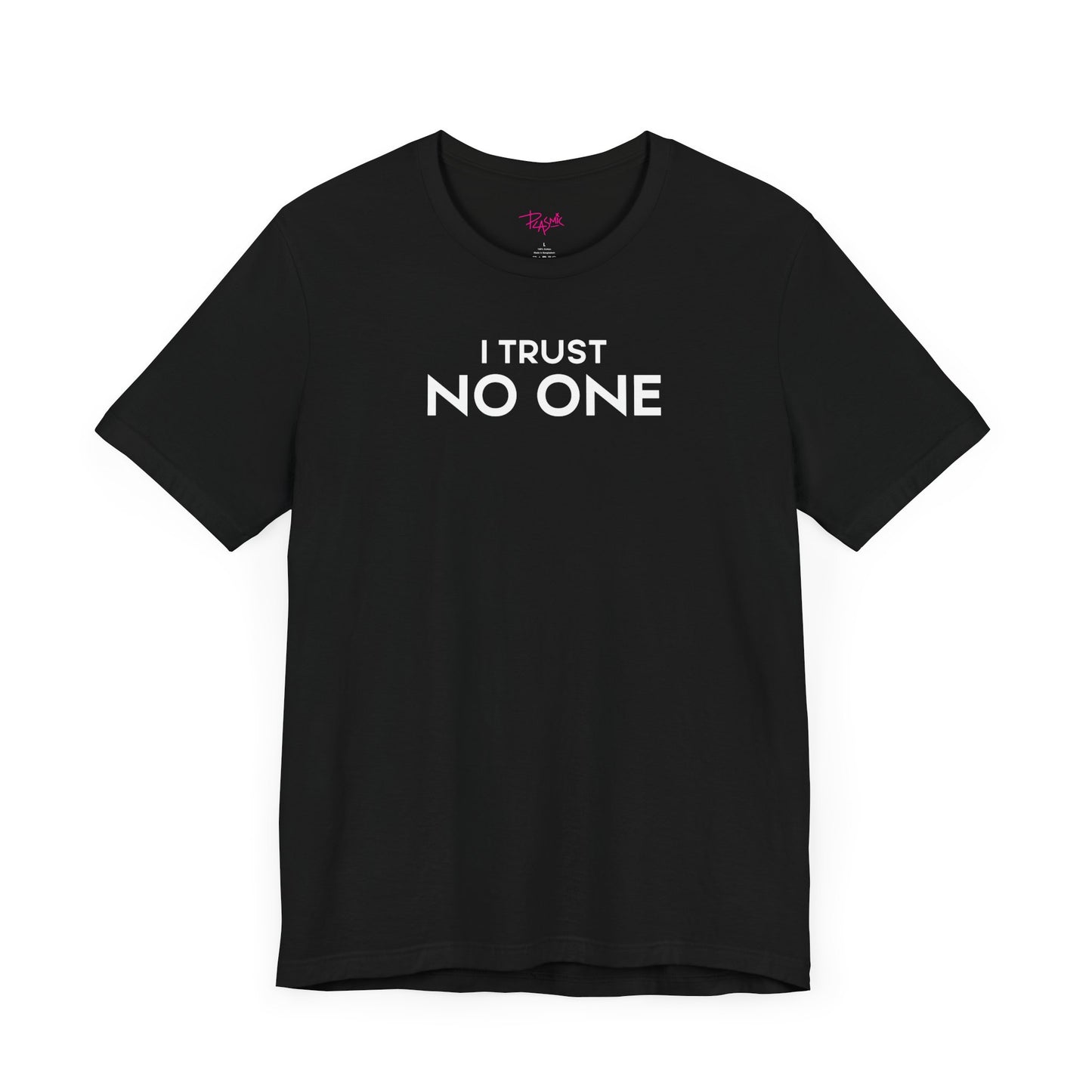 I Trust No One - Statement T-Shirt