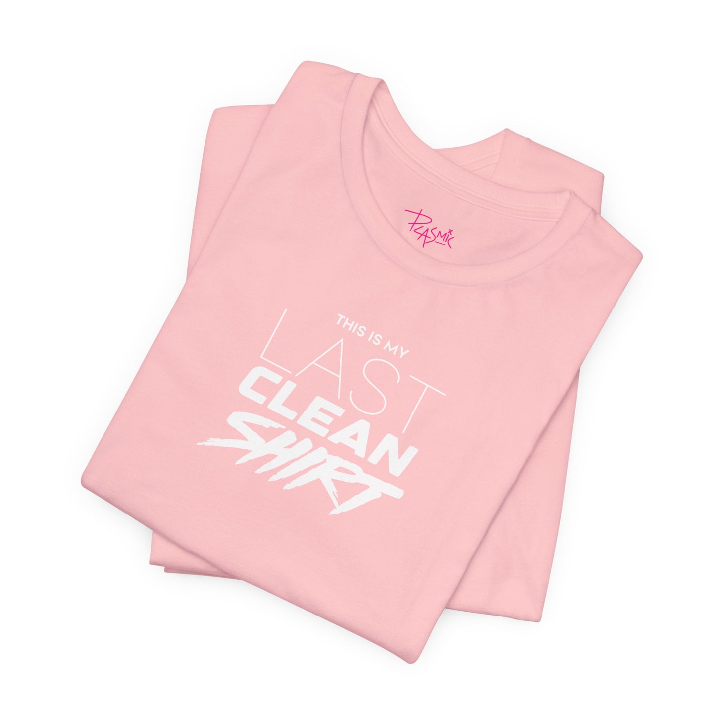 Last Clean Shirt - Statement T-Shirt